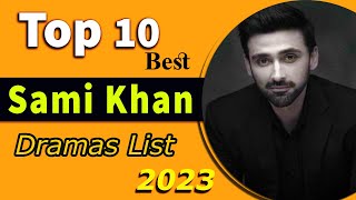 Top 10 Best Sami Khan Dramas List 2023 | Sami Khan all drama | Green entertainment  | Grey #samikhan