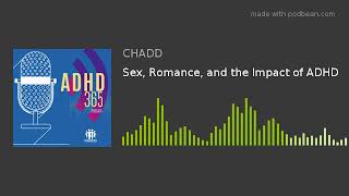 Sex, Romance, and the Impact of ADHD