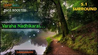 VARAHA NADHIKARAI ~ SANGAMAM~ A.R.Rahman 🎼 5.1 DIGITAL SURROUND  🎧 BASS BOOSTED 🎧 SVP Beats