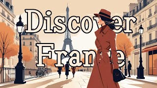 Discover the Beauty of France Through Songs | A Musical Journey