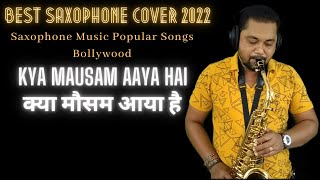 Kya Mausam Aaya Hai - Udit Narayan & Sadhana Sargam | Saxophone Music Popular Songs Bollywood