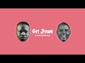 Fka Mash & Samthing Soweto - Get Down (Official Audio)