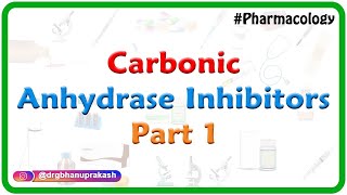 4.Carbonic anhydrase inhibitors Part 1 -  Renal Pharmacology