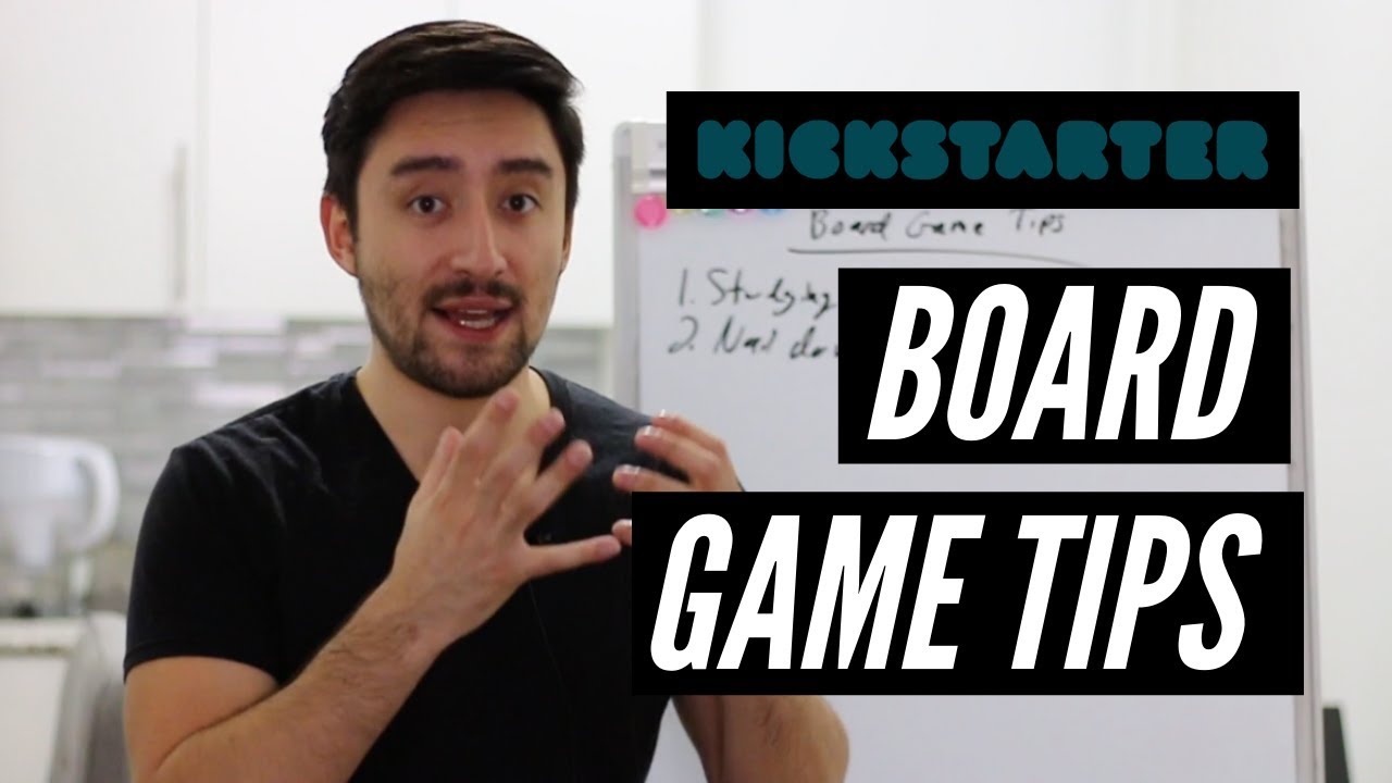 Kickstarter Tips For Board Games Youtube