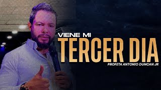 Viene el Tercer Día -  Profeta Antonio Duncan Jr