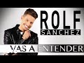 Rolf Sanchez - Vas a Entender (Cover Audio)
