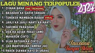 FAUZANA - LAGU MINANG TERBARU FULL ALBUM TERPOPULER 2024 - Ciinan Bana - Basarah Ka Garih Tangan 🎶