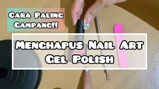 Tutorial Cara Menghapus Nail Art Gel Polish || 4 menit belajar menghapus kutek gel polish