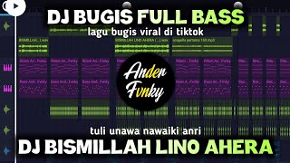 DJ BISMILLAH LINO AHERA - DJ BUGIS VIRAL DI TIKTOK TERBARU (New Remix Ander Fvnky)