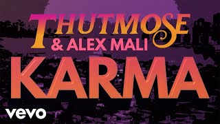 Thutmose - Karma ( Lyric ) ft. Alex Mali