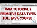 Lecture 2: Java Primitive Data Types - Intro to Java Programming From Beginner To Advanced - Part 2