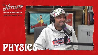 Nateland | Ep #120 - Physics