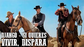 Django... Si quieres vivir, dispara | Película de vaqueros | Romance | Salvaje Oeste | Español