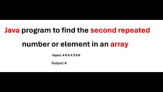 Java program to find the second repeated number or element in an array || Java Interview Program