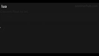 Convert float to int #lua