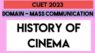 HISTORY OF CINEMA || CUET CUCET SYLLABUS || MASS COMMUNICATION ENTRANCE EXAM