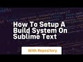 How to setup a build system on sublime text