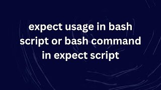 expect usage in bash script or bash command in expect script