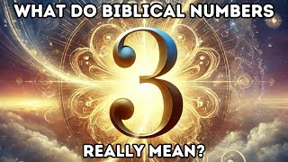 Unlocking the Meaning of Biblical Numbers: 3, 7, and 40