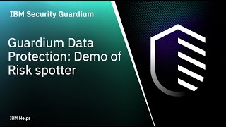 IBM Guardium Data Protection:  Demo of Risk spotter