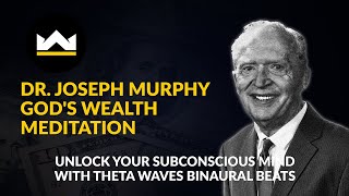Dr. Joseph Murphy's Wealth of God Meditation Theta Waves to Unlock Your Subconscious Mind MOTIVATION