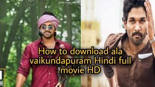 How to download ala vaikundapuram  full movie Hindi dubbing