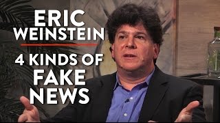 The 4 Kinds of Fake News (Pt. 2) | Eric Weinstein | POLITICS | Rubin Report