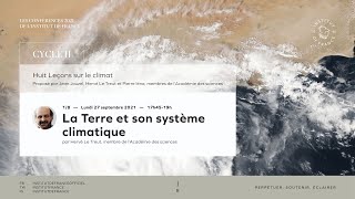 La Terre et son système climatique, par Hervé Le Treut, membre de l'Académie des sciences
