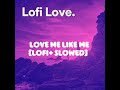 Lofi love me like you do lofi by @SRLofi-R