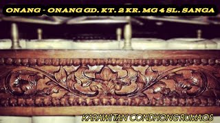 ONANG - ONANG GD. KT. 2 KR. MG. 4 SL. SANGA || KARAWITAN CONDHONG RUMAOS SURAKARTA ||