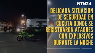 Delicada situación de seguridad en Cúcuta en Colombia donde se registraron ataques con explosivos