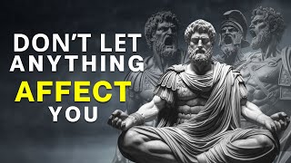 10 Stoic Principles So That NOTHING Can AFFECT YOU