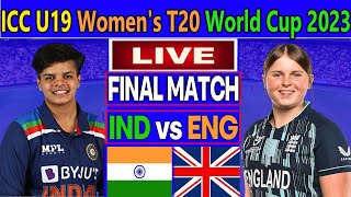 India U19-Women vs England U19-Women Final T20 Match Live | ICC U19 Women's T20 WC  2023