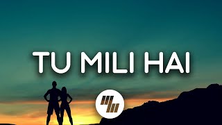 Tu Mili Hai Lyrics | VIP 2 Lalkar | Dhanush, Amala Paul