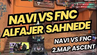 ALFA PERFORMANSI FNC VS NAVI 2.MAP ASCENT | VALORANT EMEA