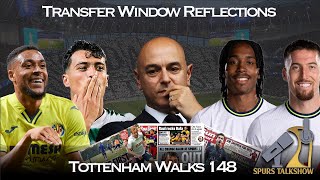 Transfer Window Reflections | The Good, Bad & Embarrassing | Tottenham Walks 148 #tottenham #spurs