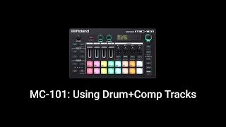 Roland MC-101: Using Drum+Comp Tracks