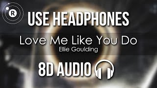 Ellie Goulding - Love Me Like You Do (8D AUDIO)