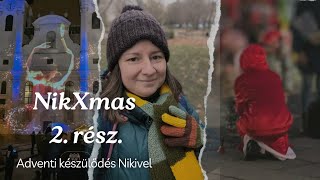 NikXmas2 | Menekülés Győr belvárosában | Győri Advent | 3 gardrób kedvenc | 3 gyerekkori történet|