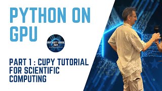 Python on GPU: CuPy Tutorial for Scientific Computing (Part I)