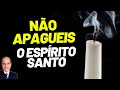 PODEMOS EXPULSAR O ESPÍRITO SANTO DA NOSSA VIDA? O que Significa Não Apagueis o Espírito...