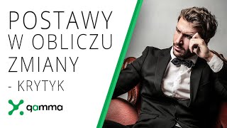 Postawy w obliczu zmiany - Krytyk