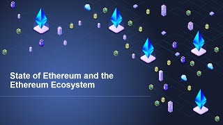 EEA’s 2022 Ethereum in the Enterprise Conference  - State of Ethereum and the Ethereum Ecosystem