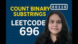 LeetCode 696 - Count Binary Substrings | Easiest Explanation ever