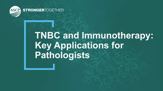 TNBC and Immunotherapy: Key Applications for Pathologists