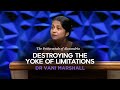 Destroying the Yoke of Limitation - Vani Marshall