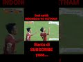 goal CANTIK INDONESIA VS VIETNAM #shorts #indonesia #indonesiavsvietnam