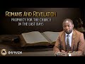 Romans And Revelation: Prophecy For The Church In The Last Days - 011124