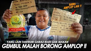 BAWA PULANG BELASAN JUTA !! IKAN NGAMPUL YANG LAIN TANTRUM GEMBUL MALAH JUARA || Am#526