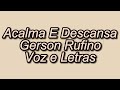 Acalma e Descansa - Gerson Rufino (Voz e Letras)